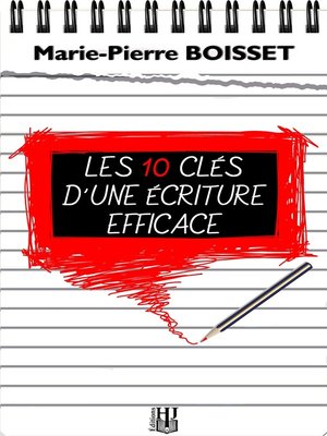cover image of Les 10 Clés D'Une Ecriture Efficace